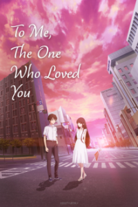 Poster, To Me, The One Who Loved You Anime Cover